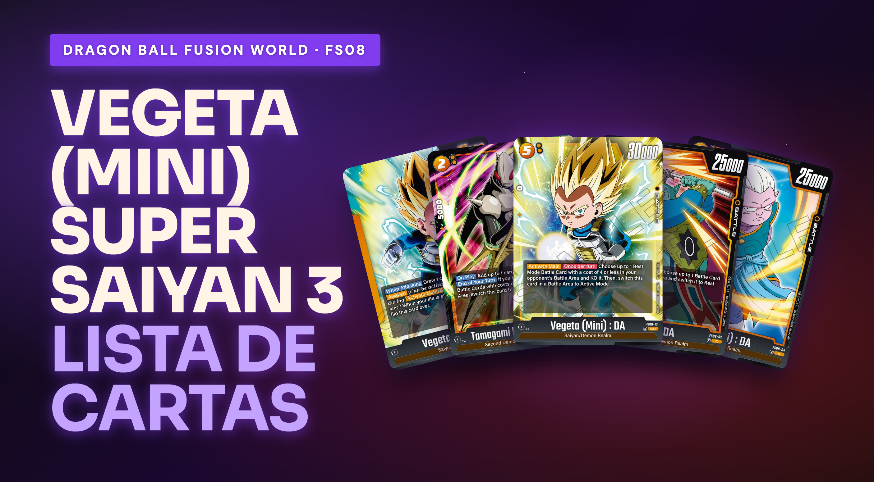 FS08 - FS08 Vegeta (Mini) Super Saiyan 3: Lista Completa de Cartas (16)