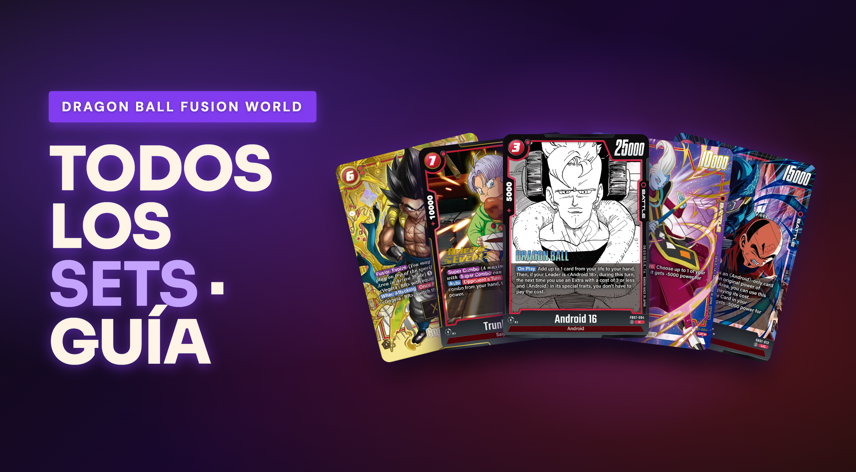 Dragon Ball Fusion World - Dragon Ball Fusion World: Guía Completa de Todos los Sets