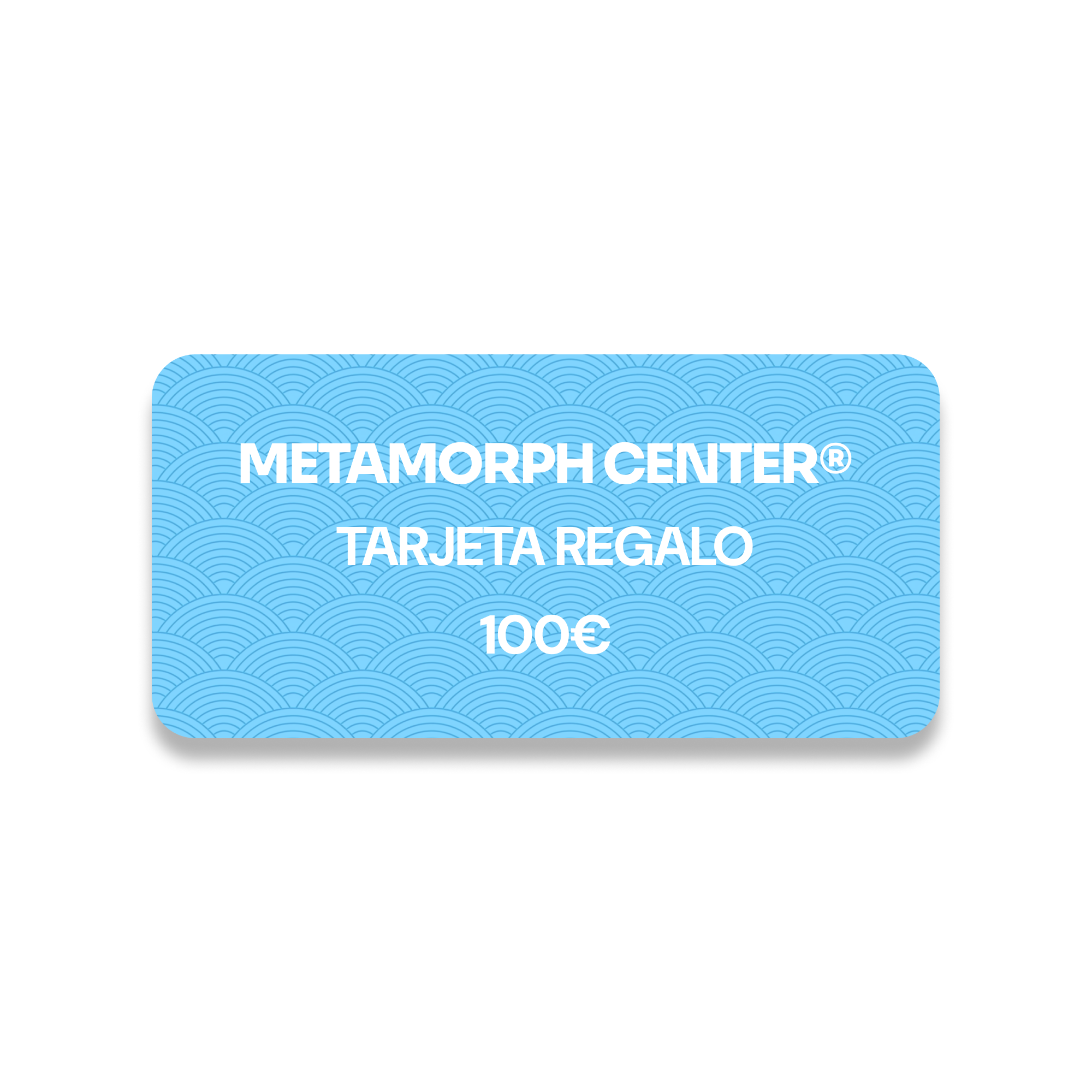 Tarjeta regalo METAMORPH CENTER®