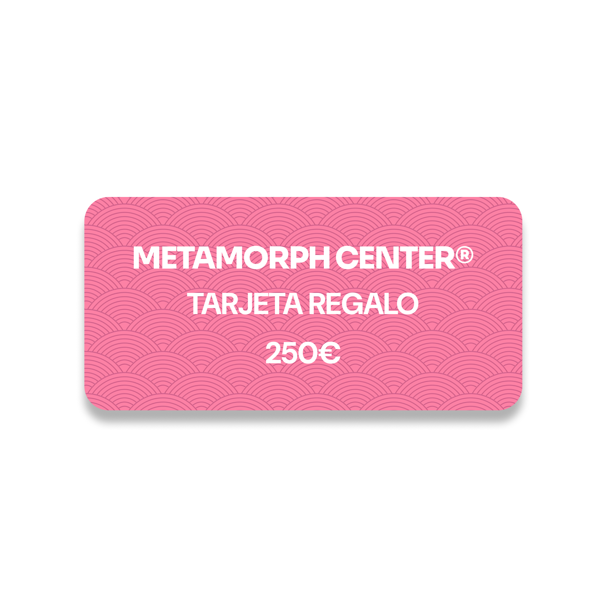 Tarjeta regalo METAMORPH CENTER®