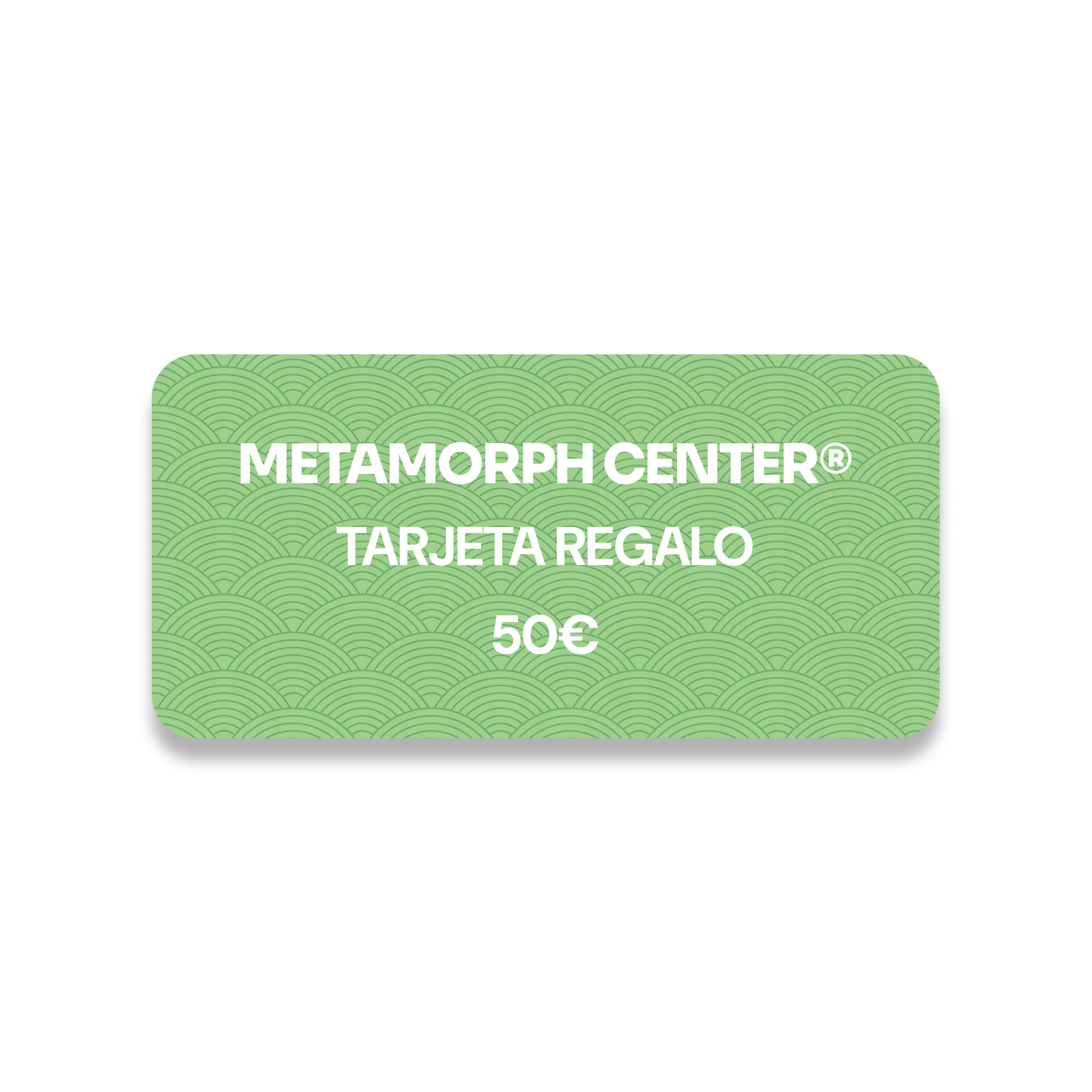 Tarjeta regalo METAMORPH CENTER®